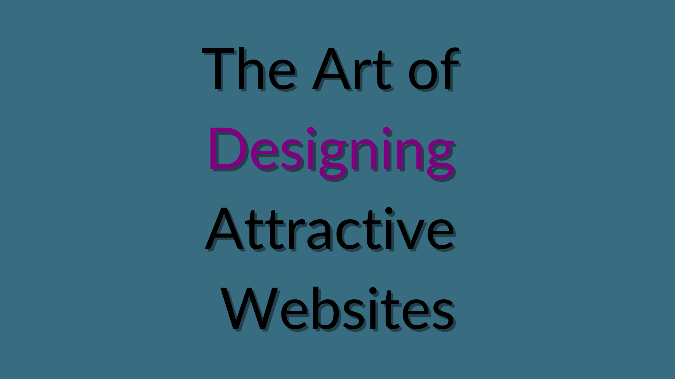 The Art of Designing Attractive Websites